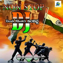 NonStop DJ Desh Bhakti Song